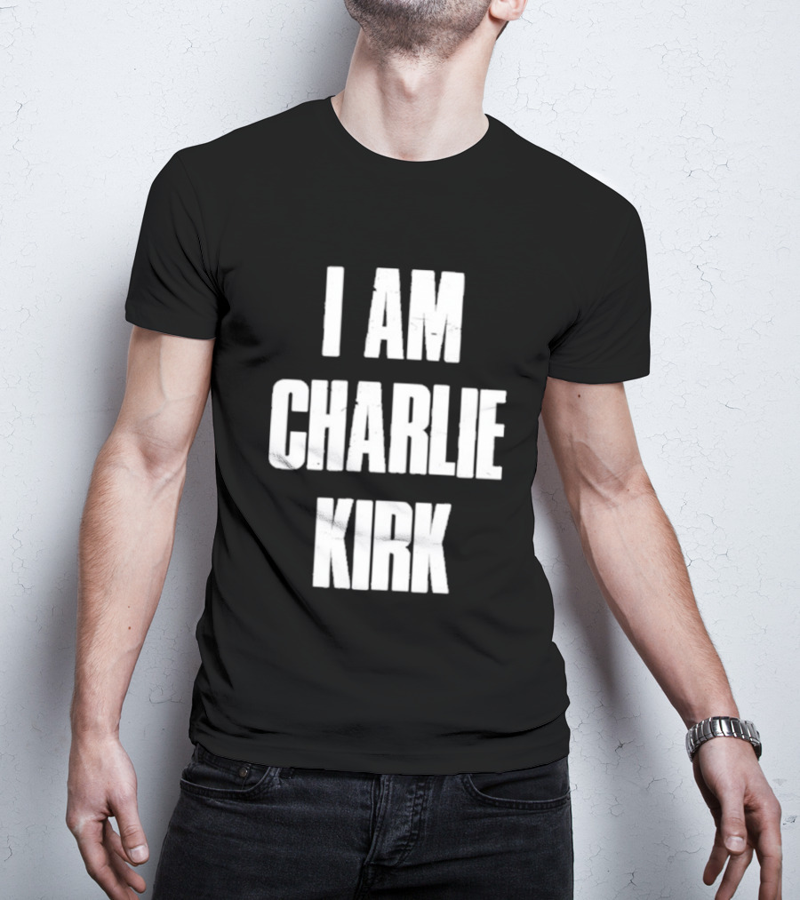 I Am Charlie Kirk T-Shirt