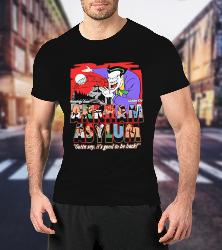 Greetings From Arkham Asylum Joker It's Good To Be Back T-Shirt