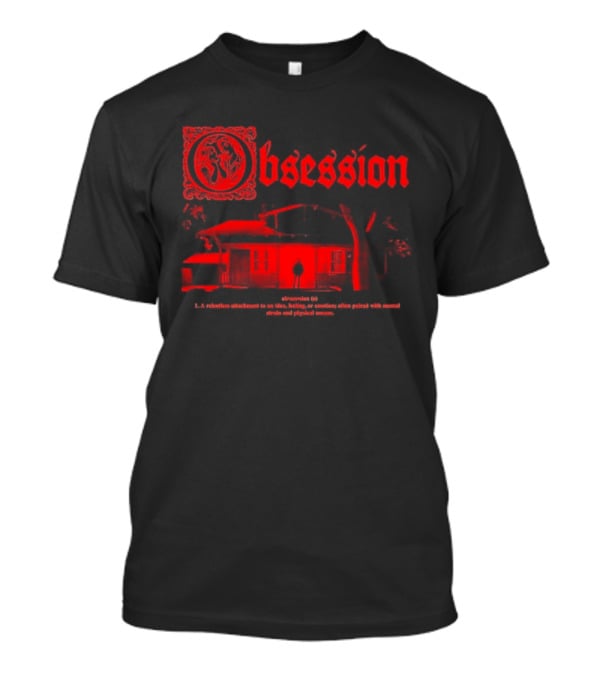 Obsession Outside Your House 2026 Horror Movie Creepy Haunted House T-Shirt