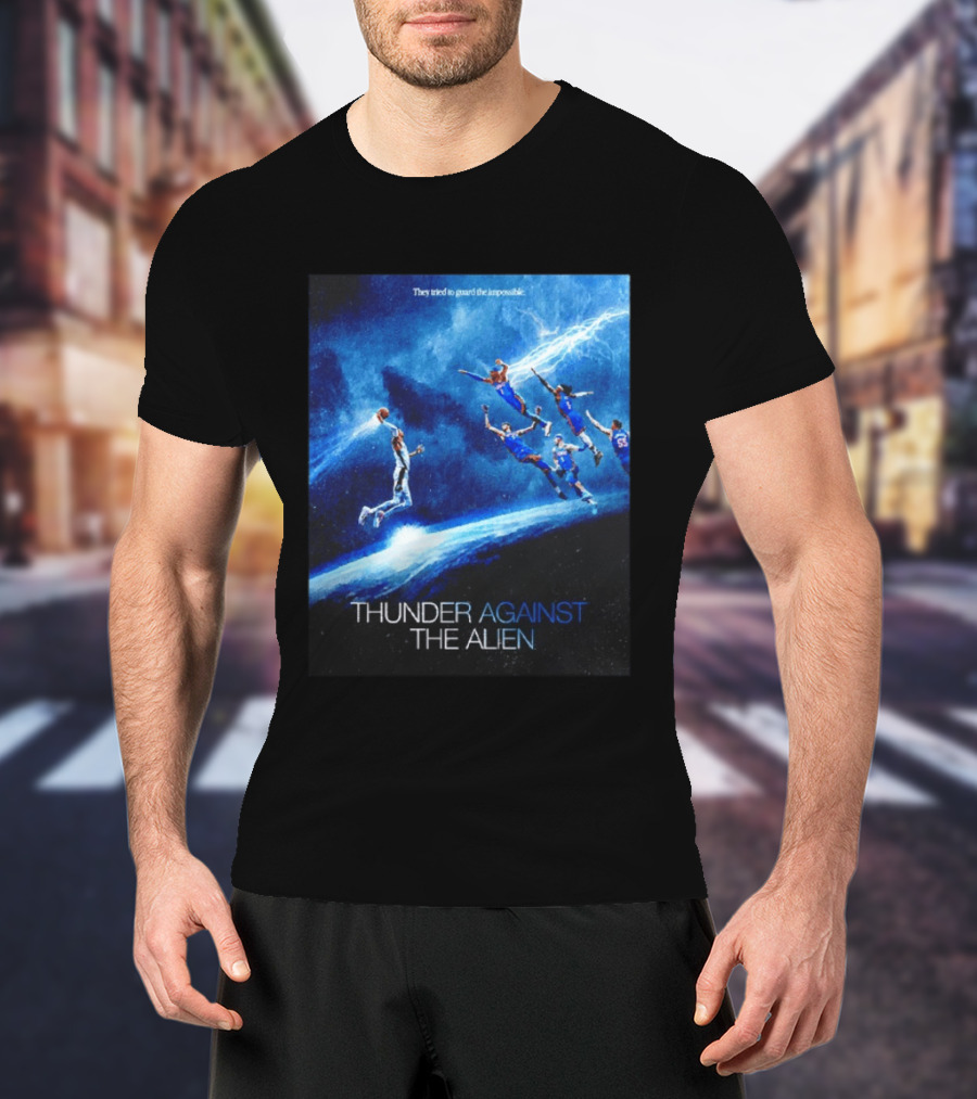 Thunder Against The Alien They Tried To Guard The Impossible T-Shirt