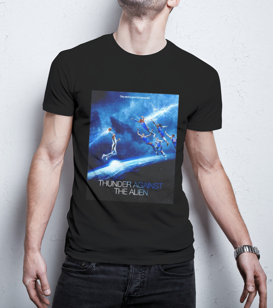 Thunder Against The Alien They Tried To Guard The Impossible T-Shirt