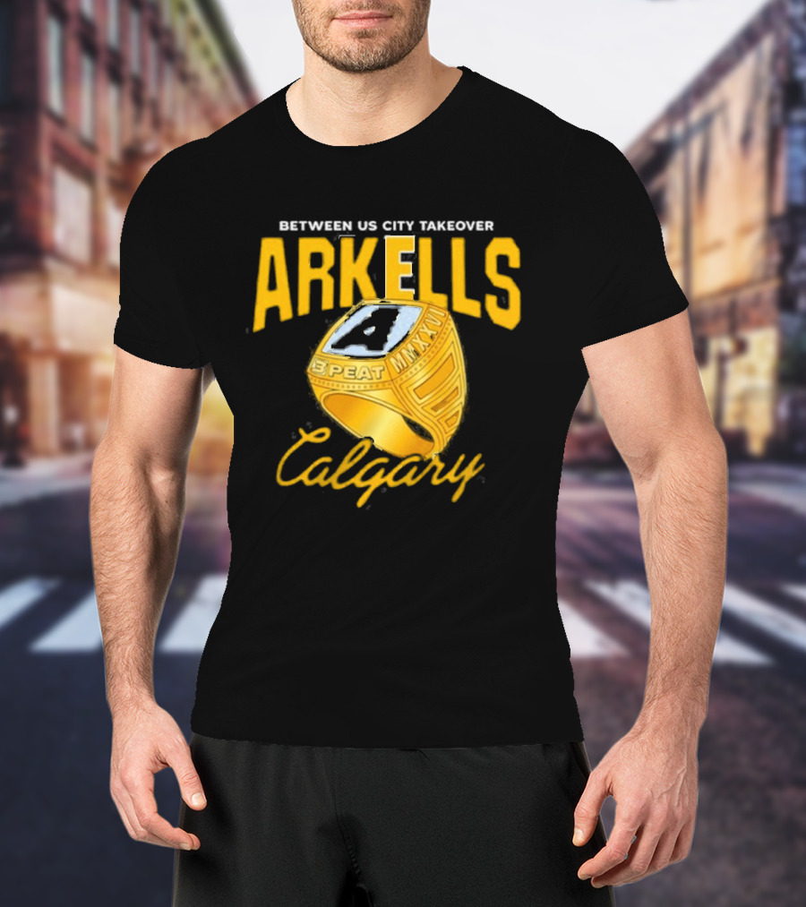 Arkells Between US City Takeover Calgary Championship Ring 2026 T-Shirt