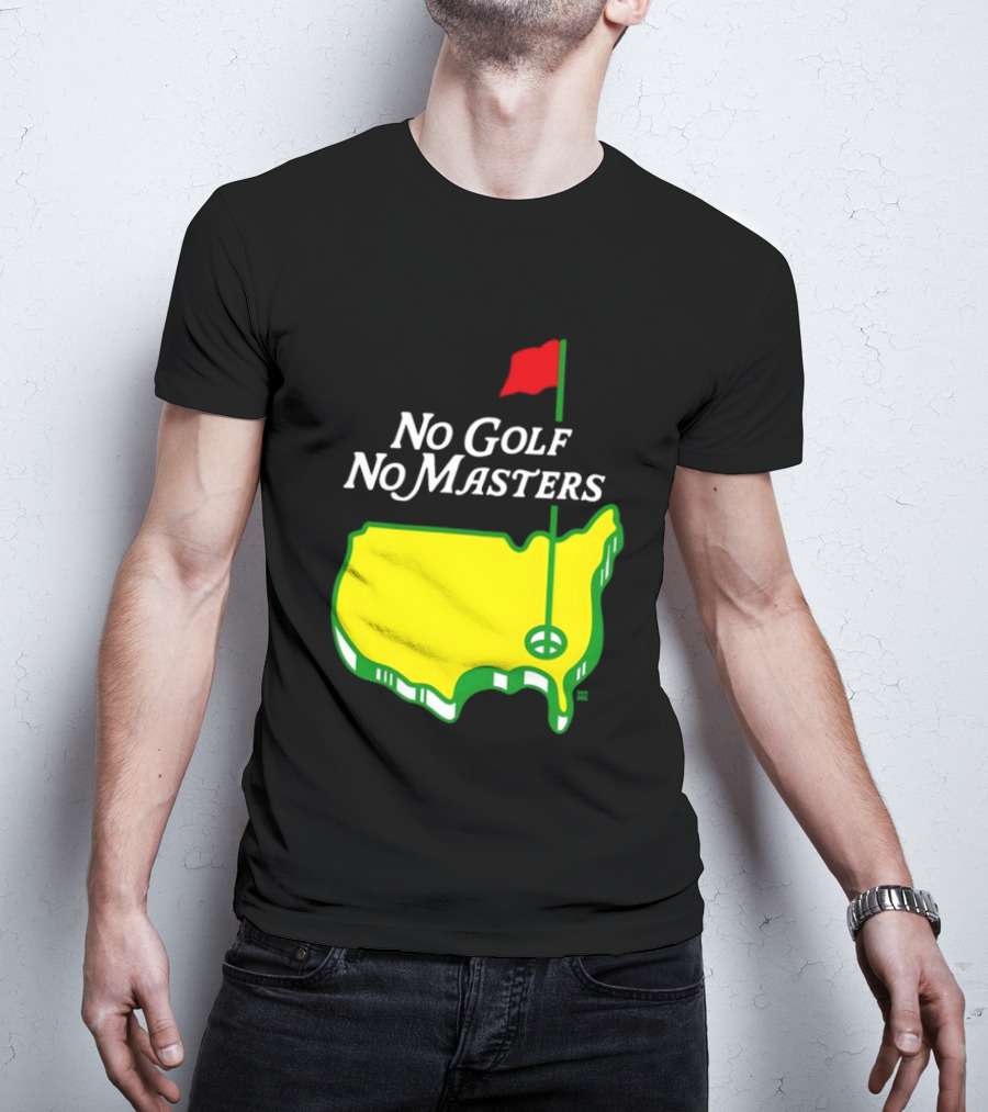 The Masters Tournament No Golf No Masters Map Flag T-Shirt