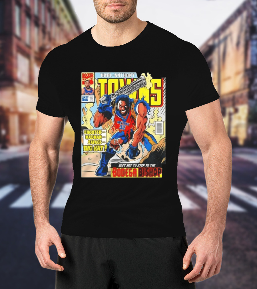 HARL ANTHONY TOWNS Shooter Madman Savage Big Kat Best Not To Step To The Bodega Bishop T-Shirt