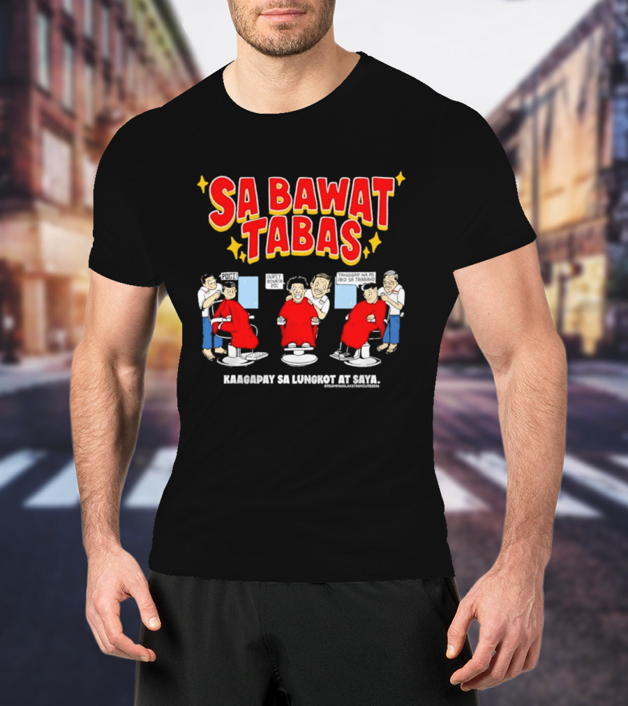 Sa Bawat Tabas Kaagapay Sa Lungkot At Saya Barbershop Scene T-Shirt