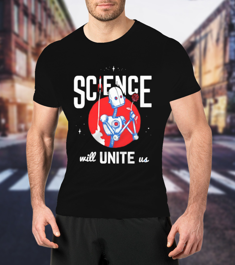 Science Will Unite Us Robot Holding Rose Red Rocket T-Shirt