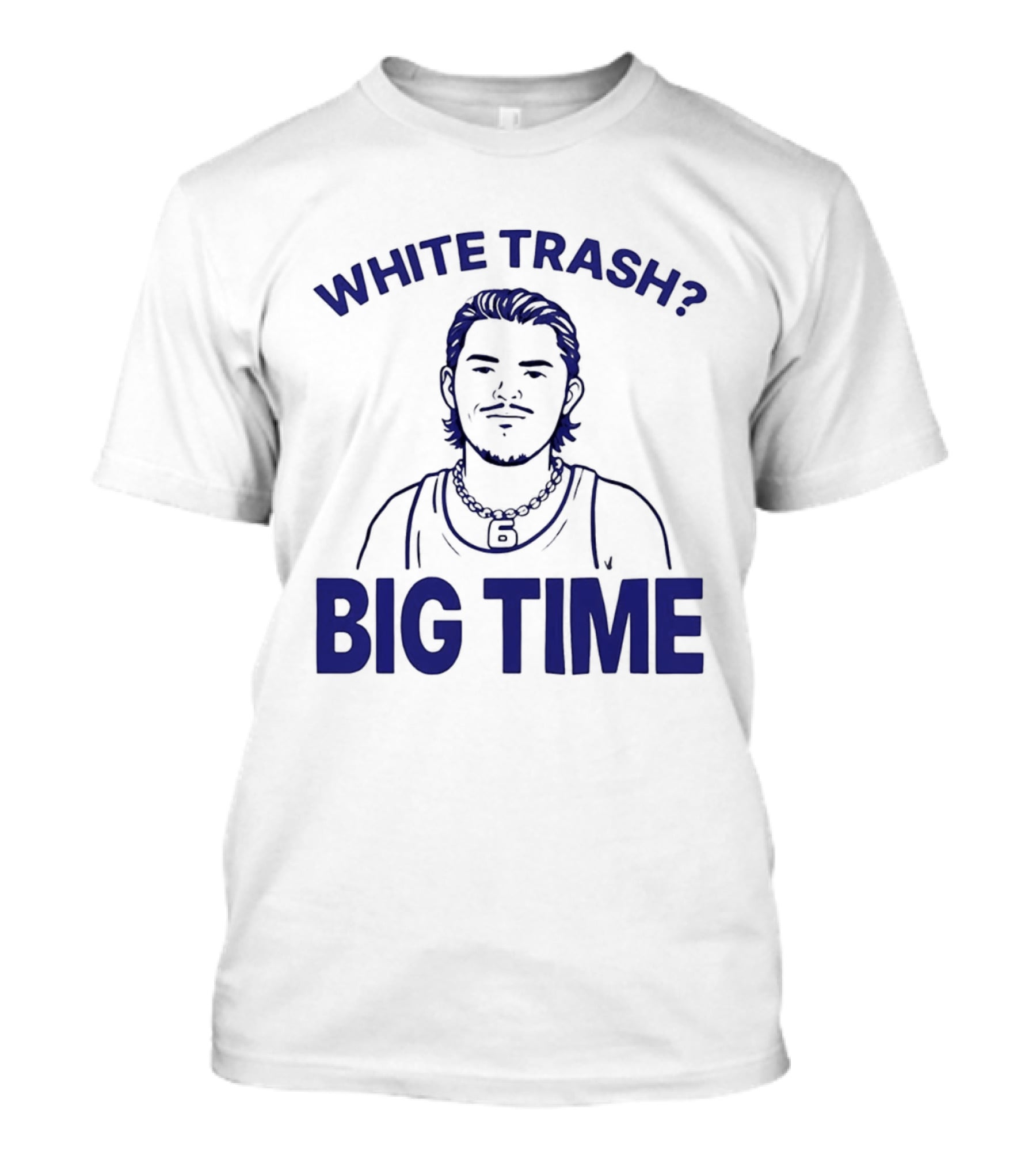 White Trash Big Time Benson's Face T-Shirt