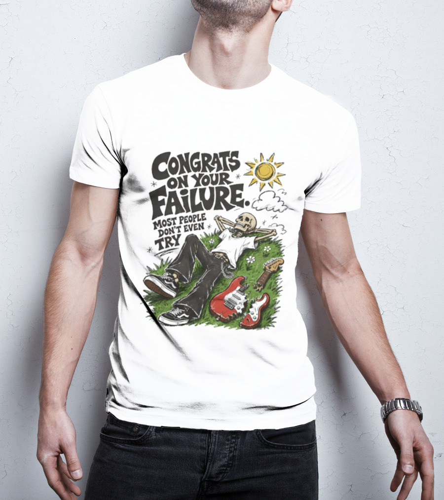 Congrats On Your Failure Most People Don't Even Try Skeleton With Broken Guitar And Sun T-Shirt