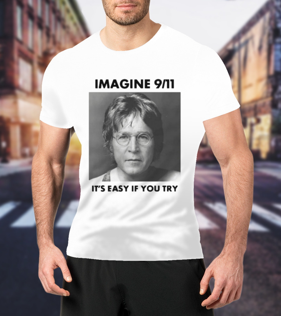 Imagine 9-11. It S Easy If You Try Oversized T-Shirt