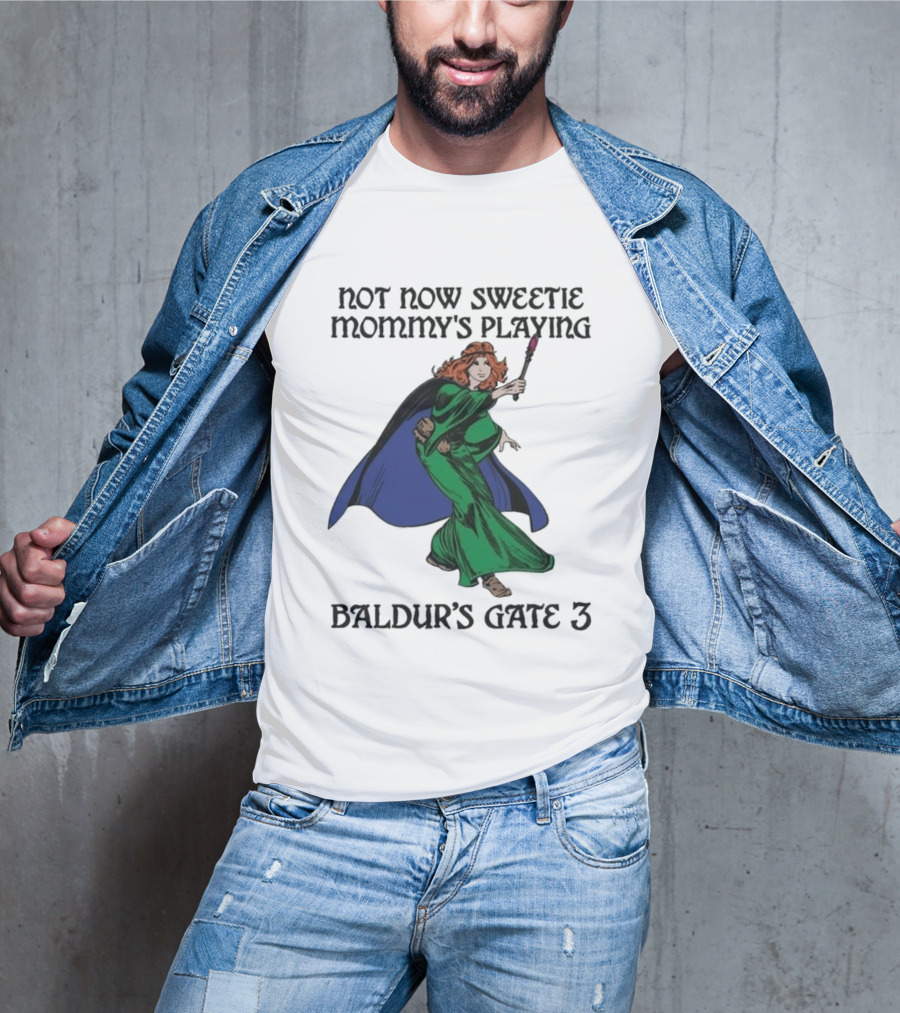 Not Now Sweetie Mommy's Playing Baldur's Gate 3 T-Shirt