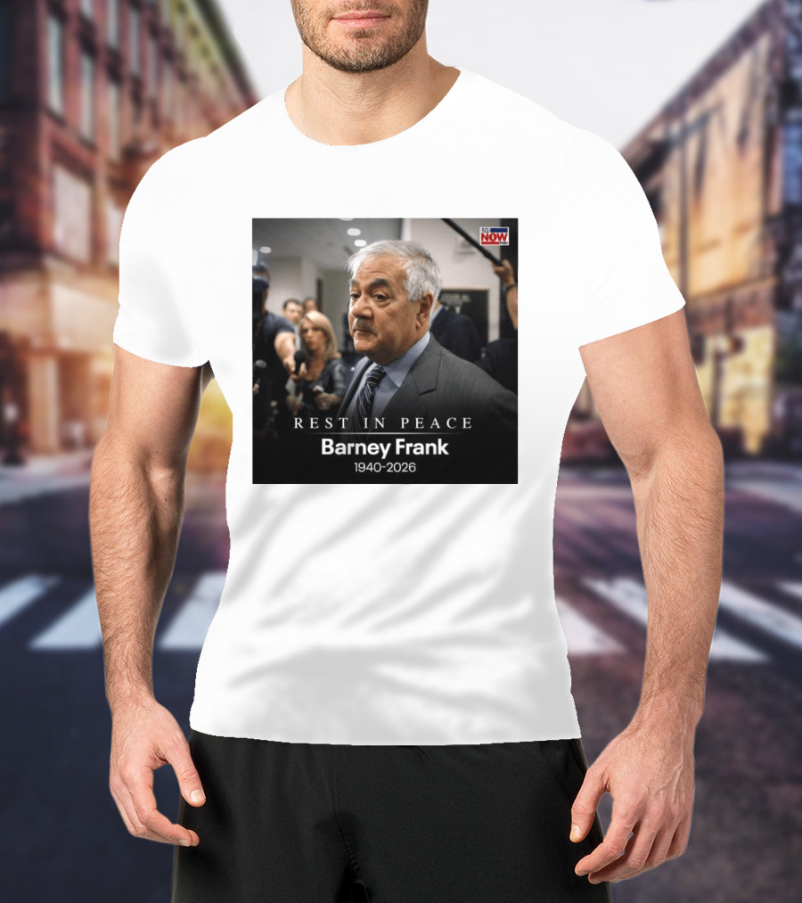 Rest In Peace Barney Frank 1940 2026 Memorial T-Shirt