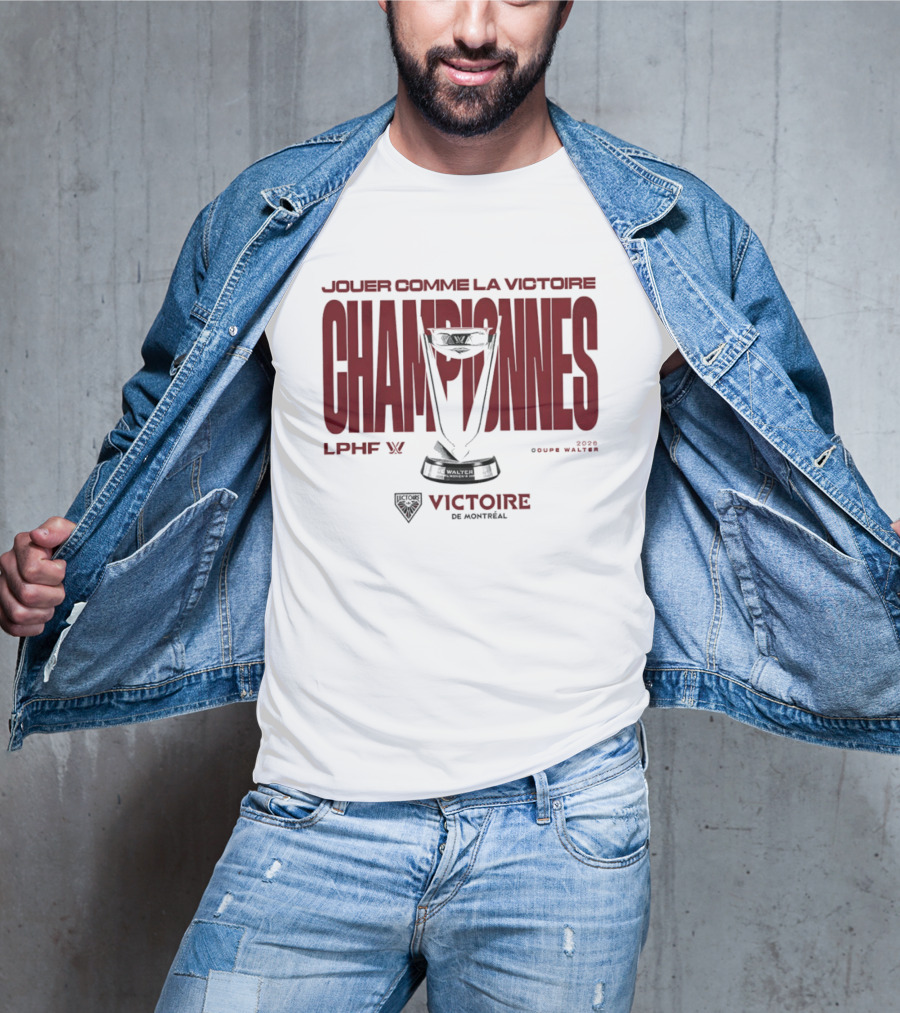 Jouer Comme La Victoire Championnes Victoire De Montréal 2026 Coupe Walter LPHF T-Shirt