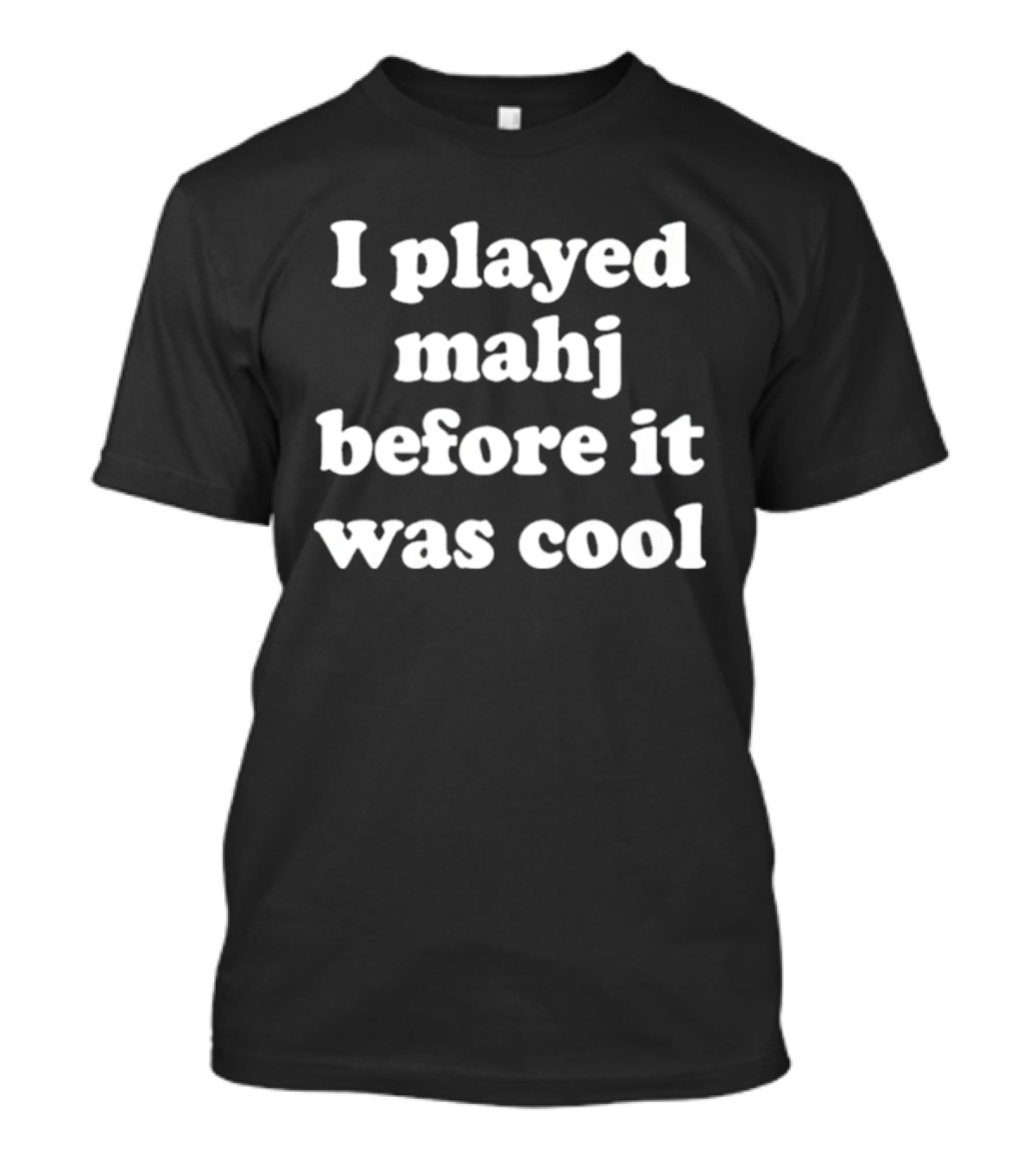 I Played Mahjong Before It Was T-Shirt