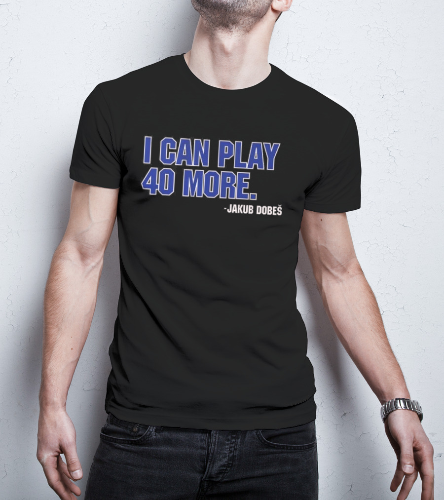 Jakub Dobeš I Can Play 40 More T-Shirt
