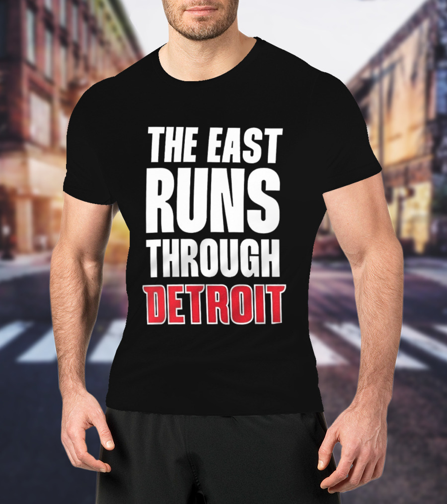 The East Runs Through Detroit T-Shirt