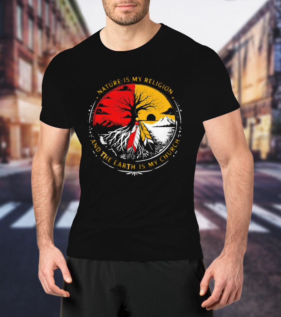 NATURE IS MY RELIGION AND THE EARTH IS MY CHURCH Tree Circle Red Yellow Feather T-Shirt