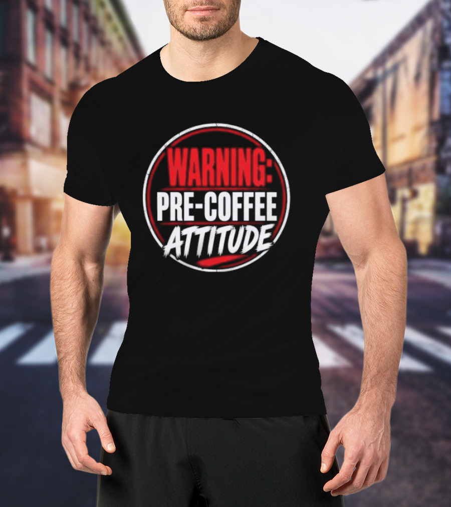 Warning Pre Coffee Attitude Bold Red Circle T-Shirt