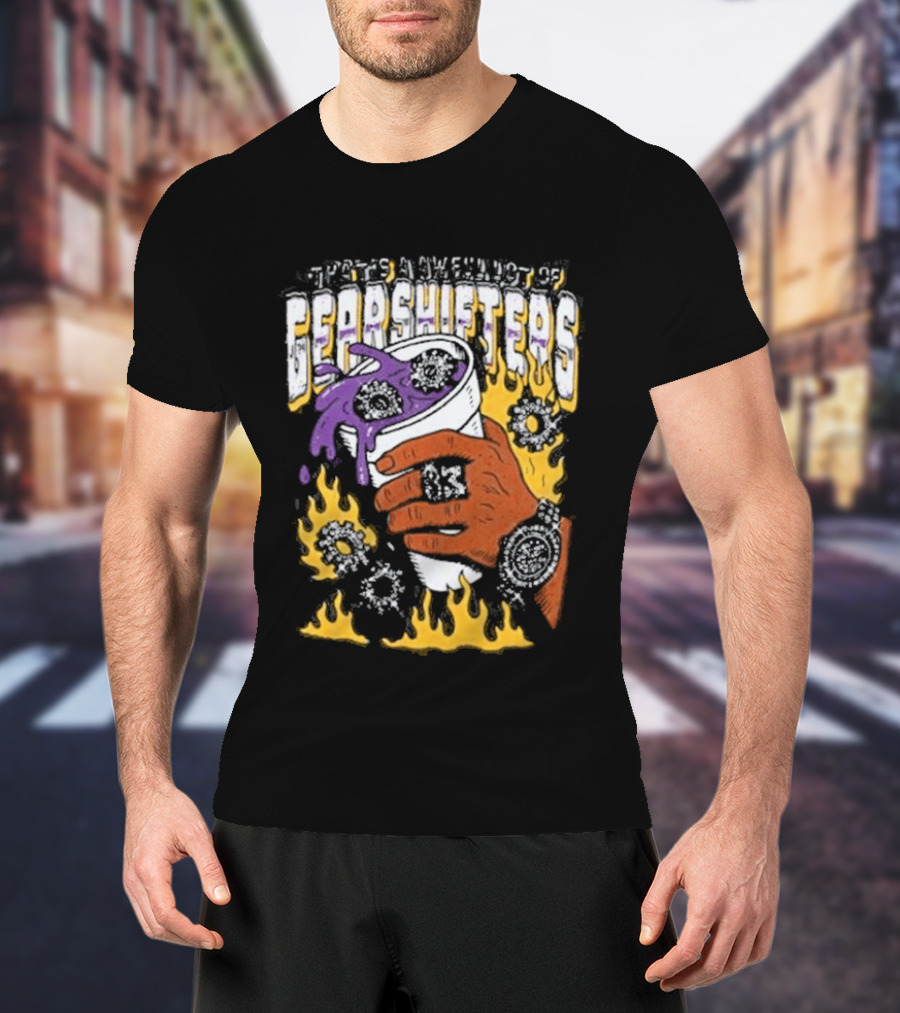 Thats A Awful Lot Of Cough Syrup Awful Lot Of Shifters T-Shirt