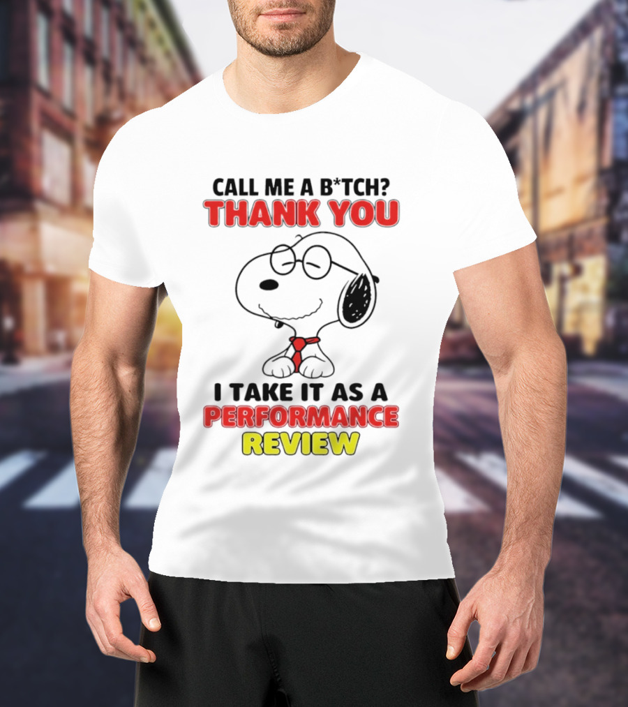 Call Me A B*tch Thank You I Take It As A Performance Review Nurse Snoopy Tie T-Shirt