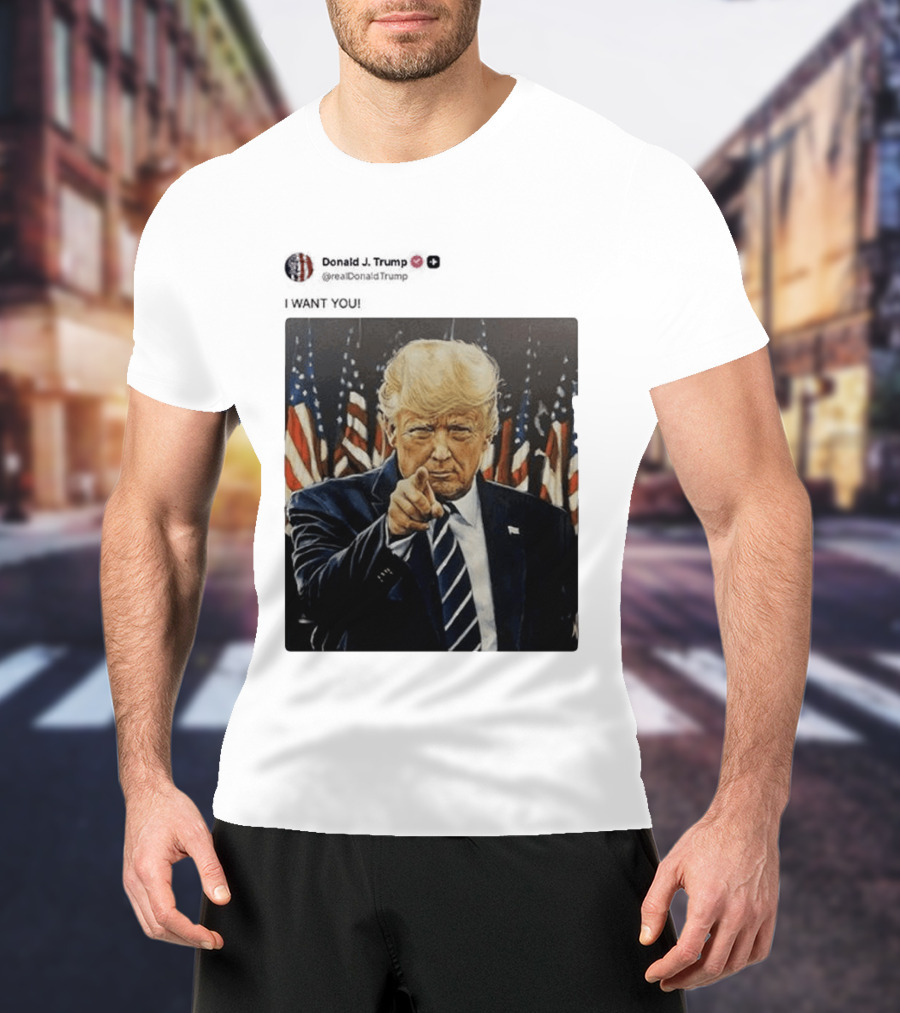 Trump I WANT YOU American Flags T-Shirt
