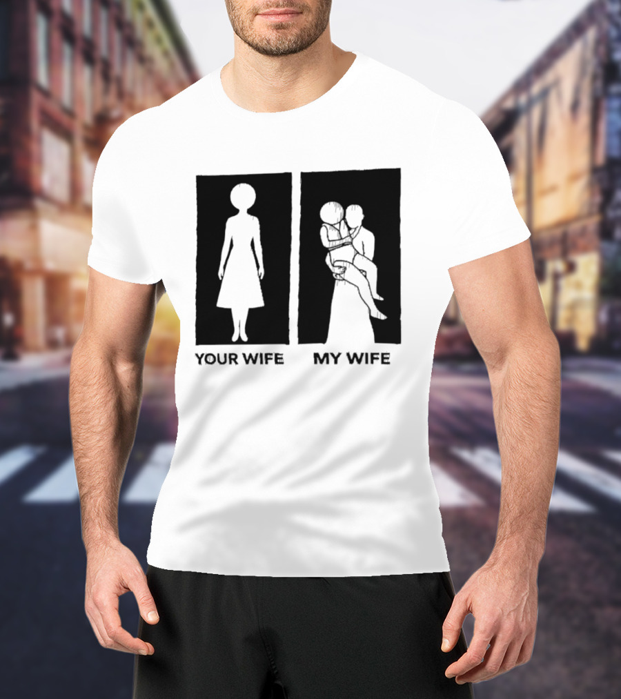 Your Wife My Wife Silhouette Humor T-Shirt