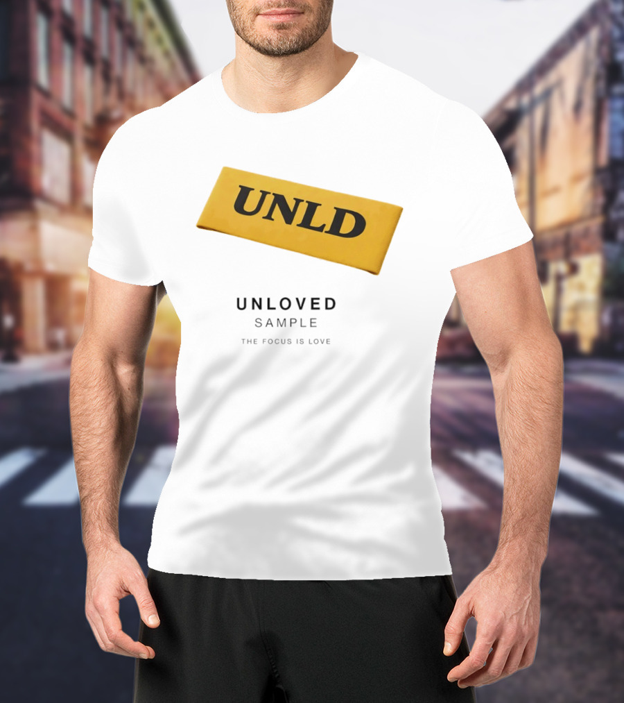 UNLD Unloved Sample The Focus Is Love T-Shirt