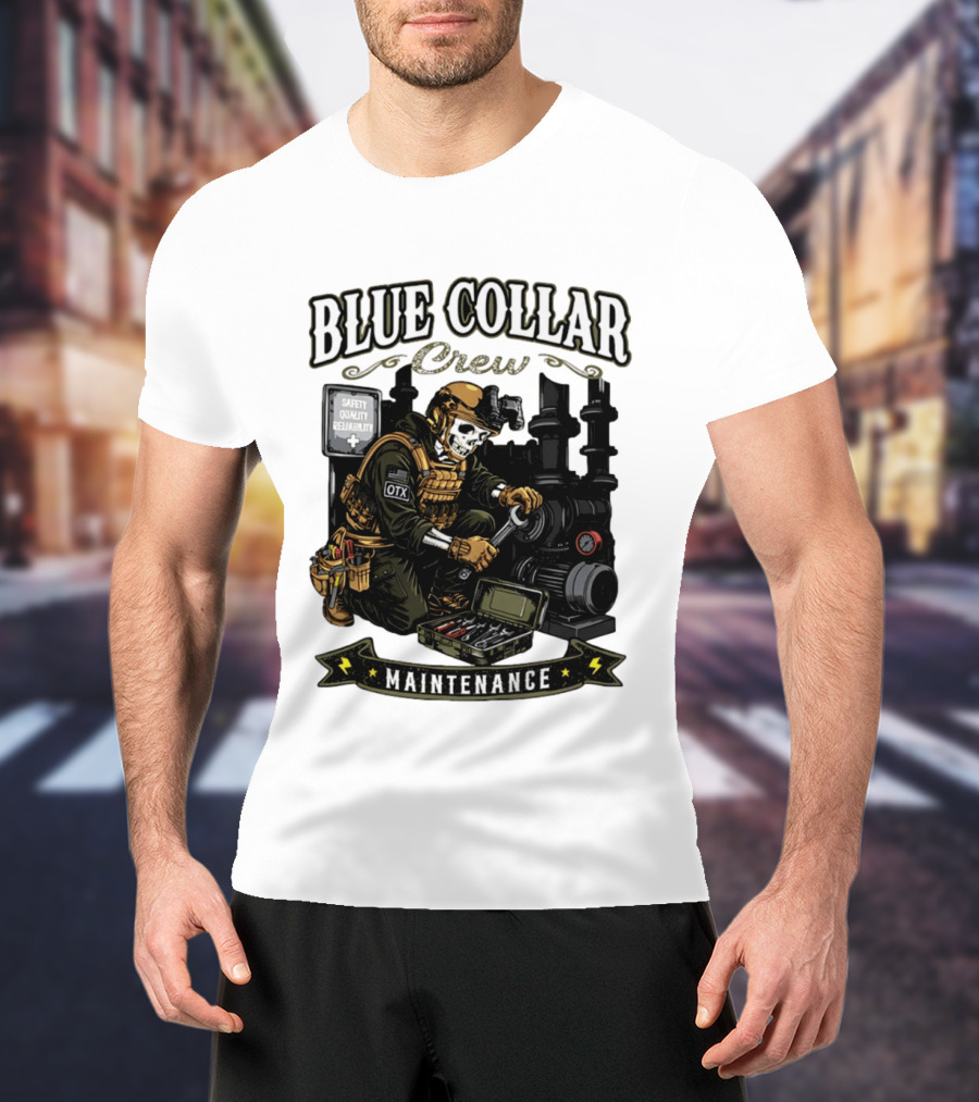 Blue Collar Crew Maintenance Skeleton Safety Quality Reliability T-Shirt