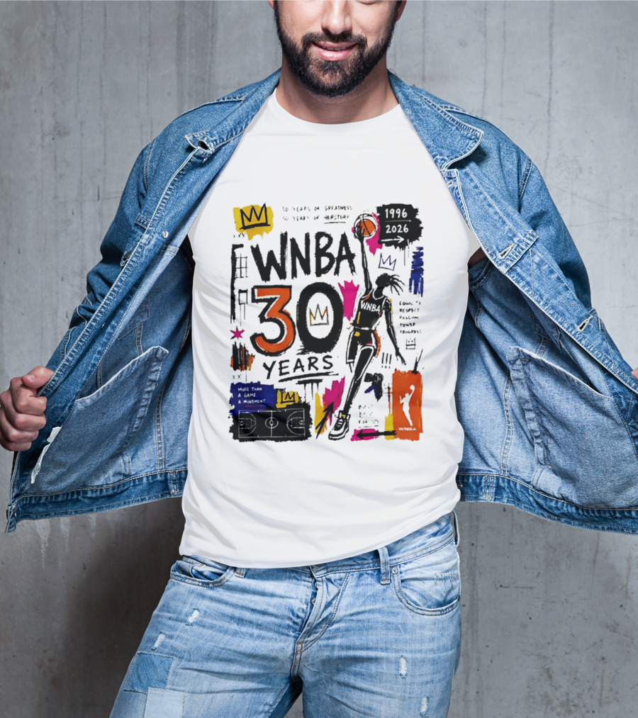 WNBA 30 Years Of Greatness More Than A Game A Movement 1996 2026 T-Shirt