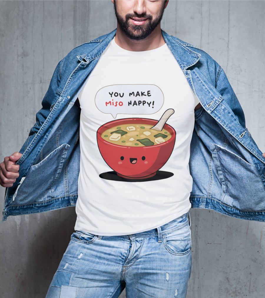 You Make Miso Happy Cute Bowl T-Shirt