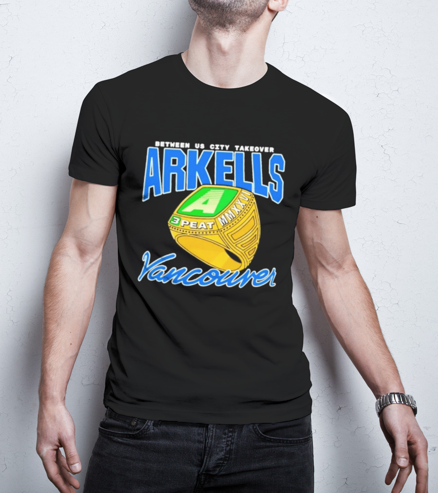 Arkells Vancouver Between Us City Takeover 3 Peat MMXXV Championship Ring T-Shirt