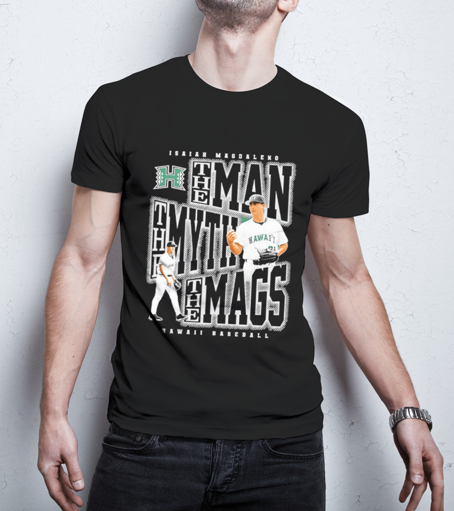 Isaiah Magdaleno Hawaii Baseball The Man The Myth The Mags T-Shirt
