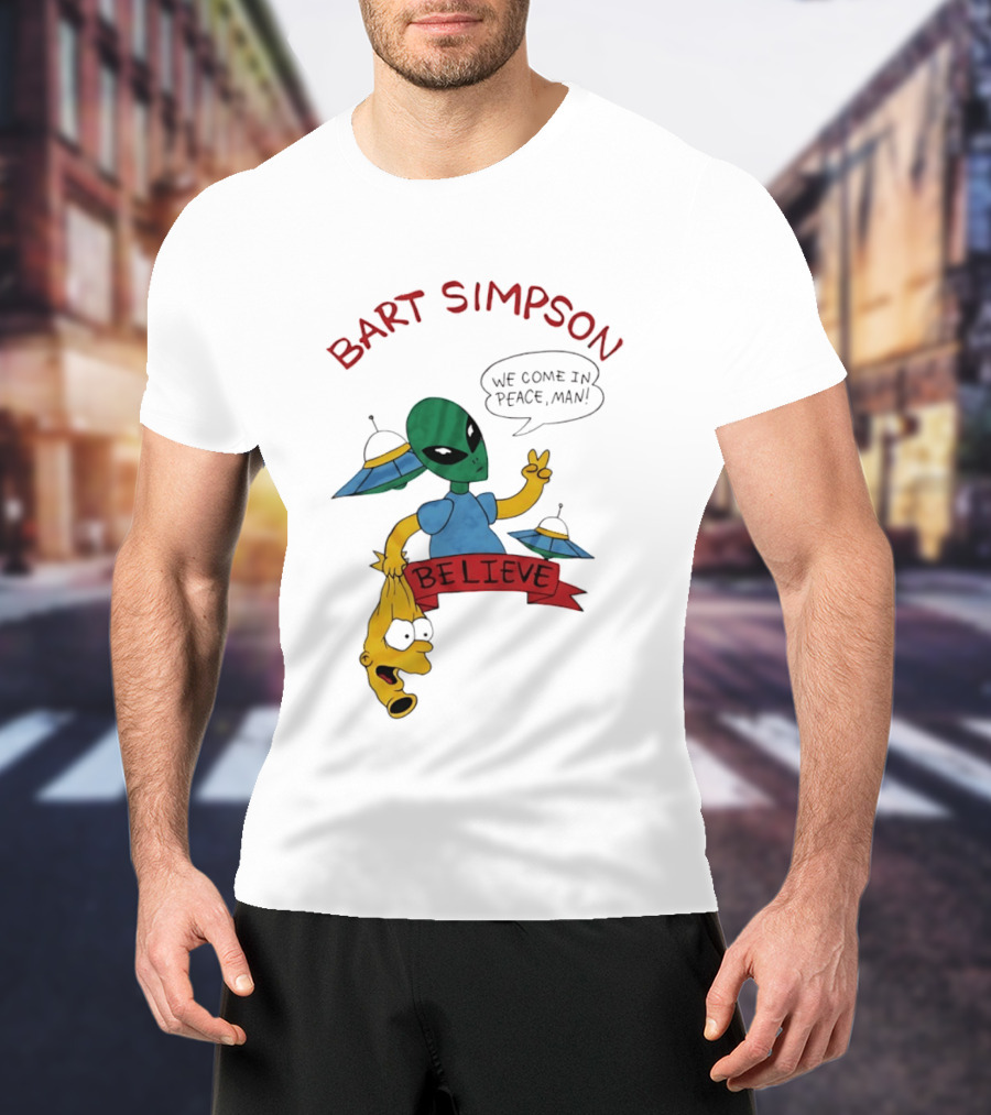 Bart Simpson Believe We Come In Peace Man Alien UFO T-Shirt