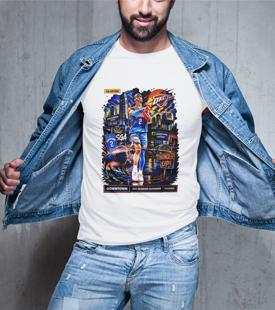 Shai Gilgeous Alexander OKC Thunder Up Downtown Oklahoma City Paycom Center T-Shirt
