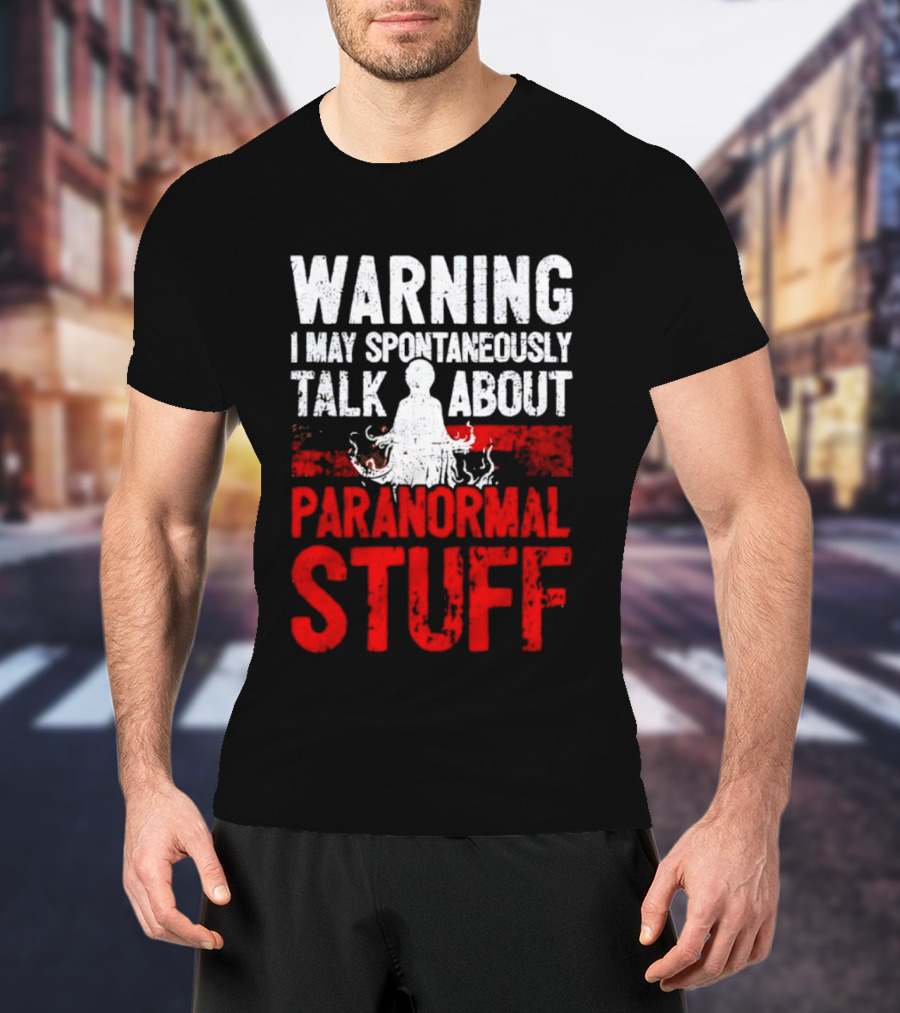 Warning I May Spontaneously Talk About Paranormal Stuff Meditation T-Shirt