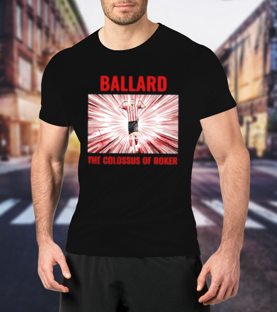 Ballard The Colossus Of Roker Sunderland Football Club T-Shirt