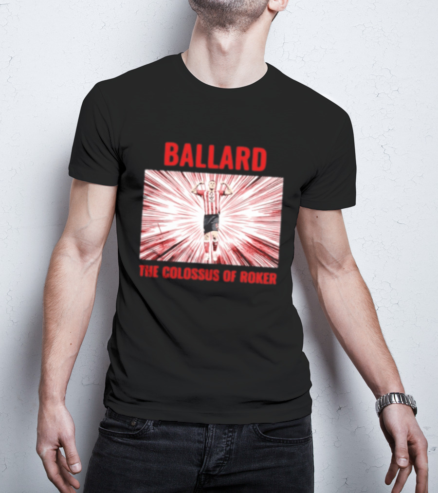 Ballard The Colossus Of Roker Sunderland Football Club T-Shirt