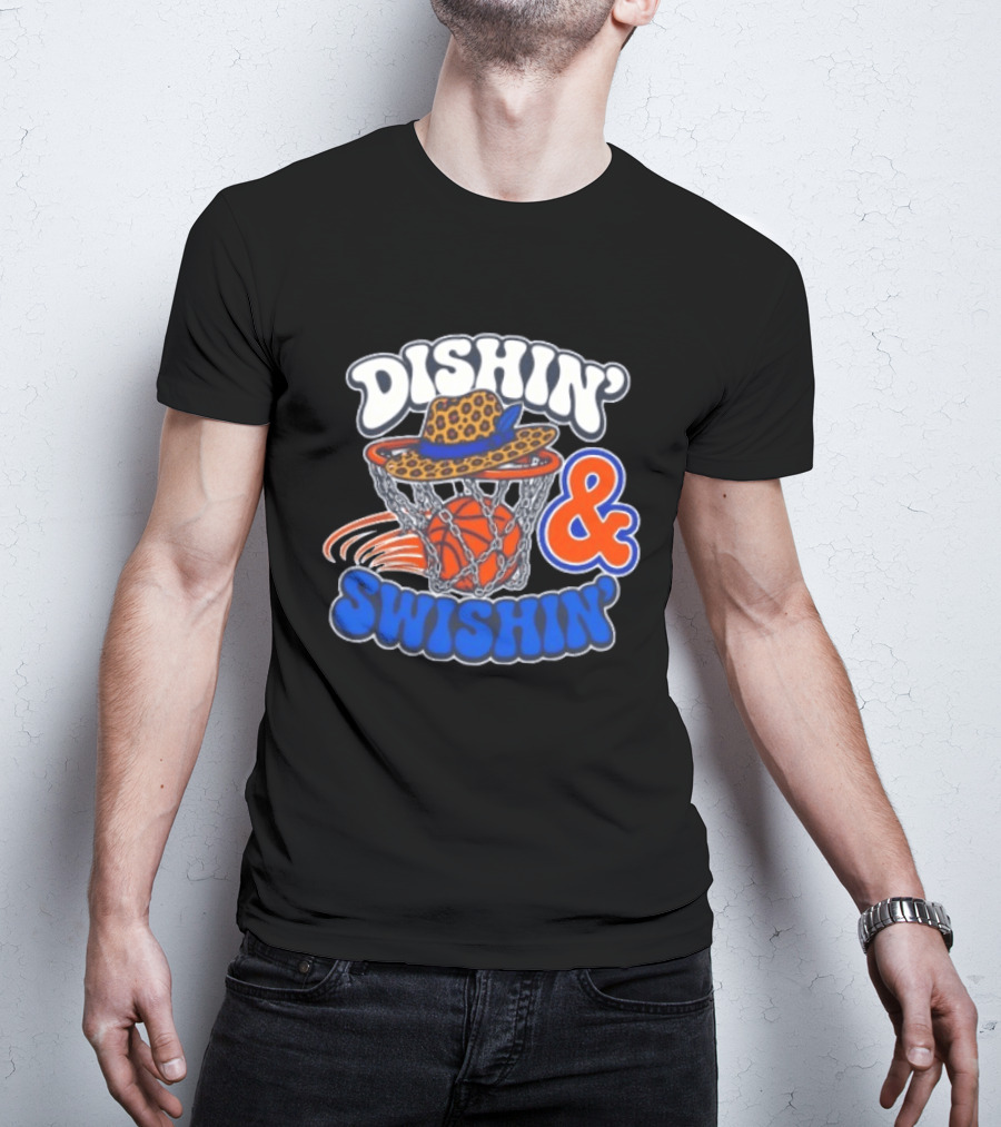 Dishin' And Swishin' Basketball Hat Hoops Knicks T-Shirt