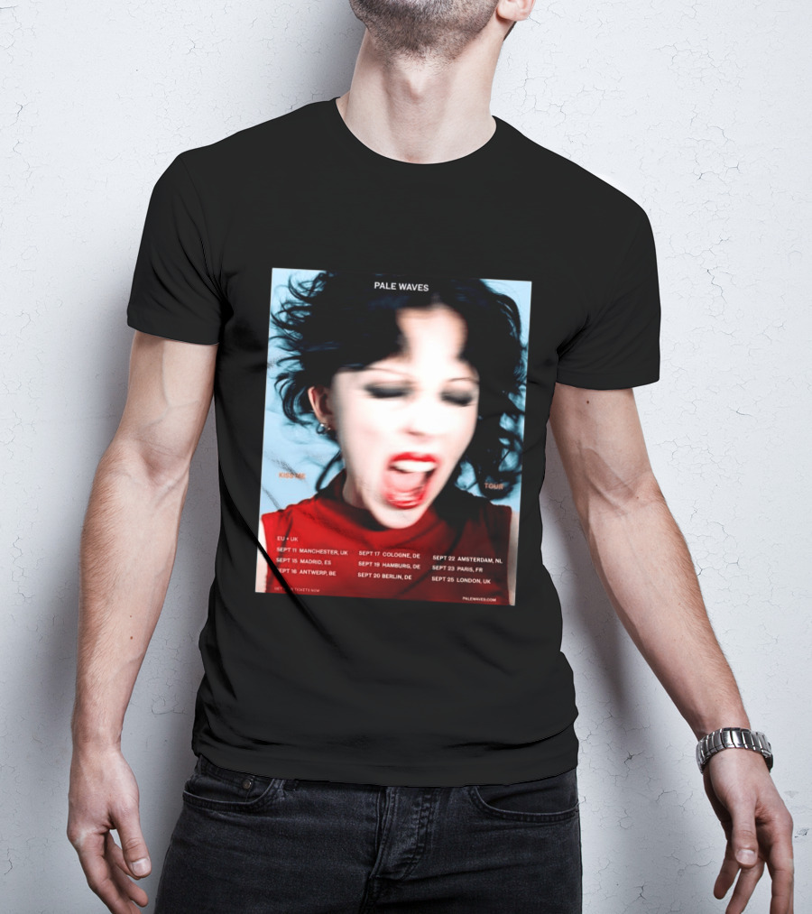 Pale Waves Kiss Me Tour 2026 EU UK Dates September Manchester Madrid Antwerp Cologne Hamburg Berlin Amsterdam Paris London T-Shirt