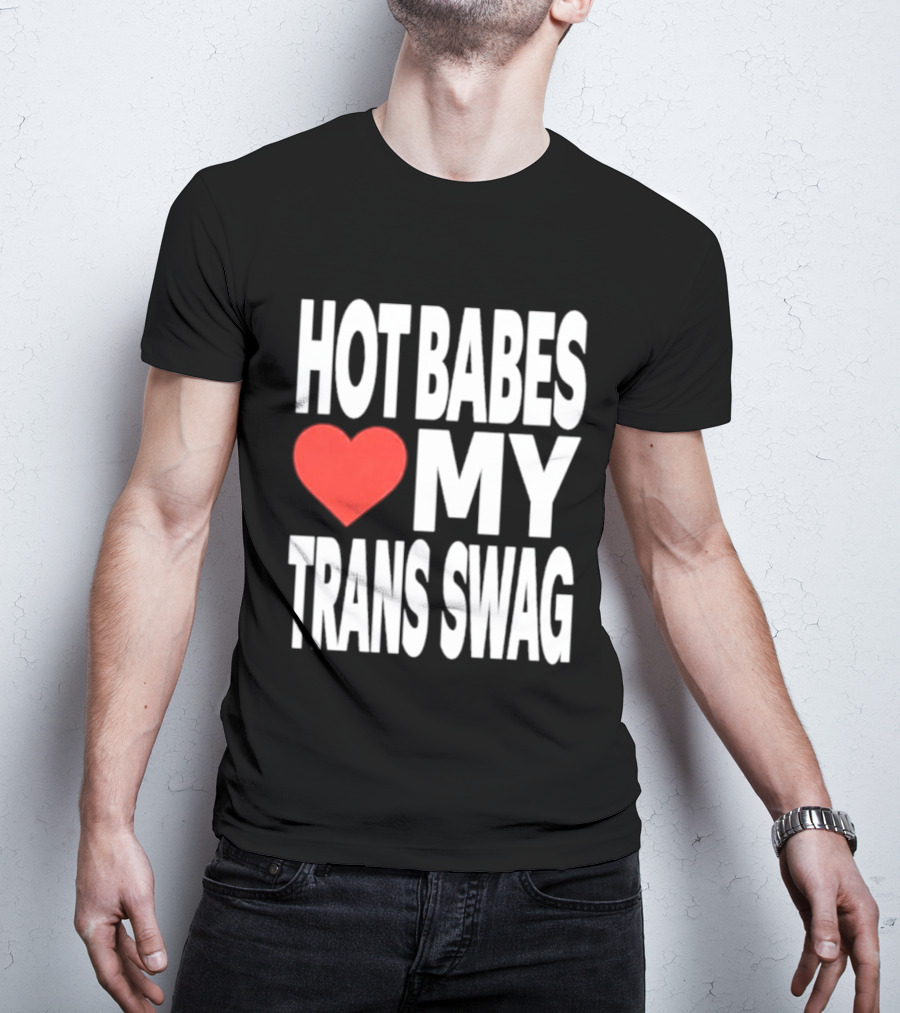Hot Babes Love Heart My Trans Swag T-Shirt