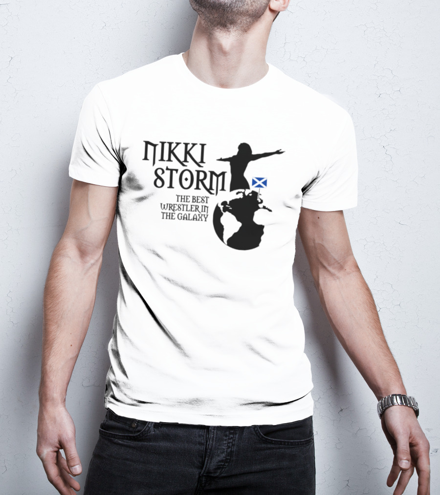 Nikki Storm The Best Wrestler In The Galaxy Scotland Planet Storm T-Shirt
