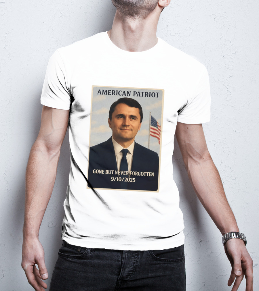 American Patriot Gone But Never Forgotten 9/10/2025 T-Shirt