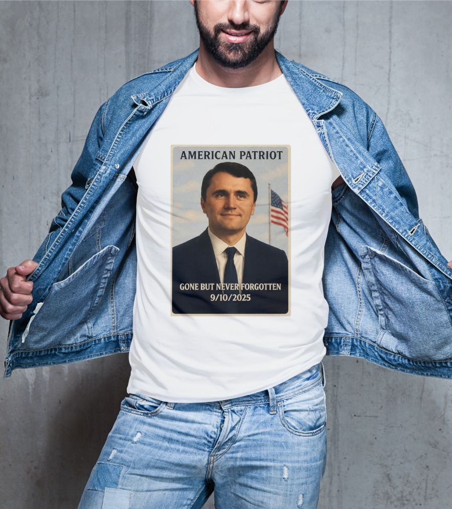 American Patriot Gone But Never Forgotten 9/10/2025 T-Shirt