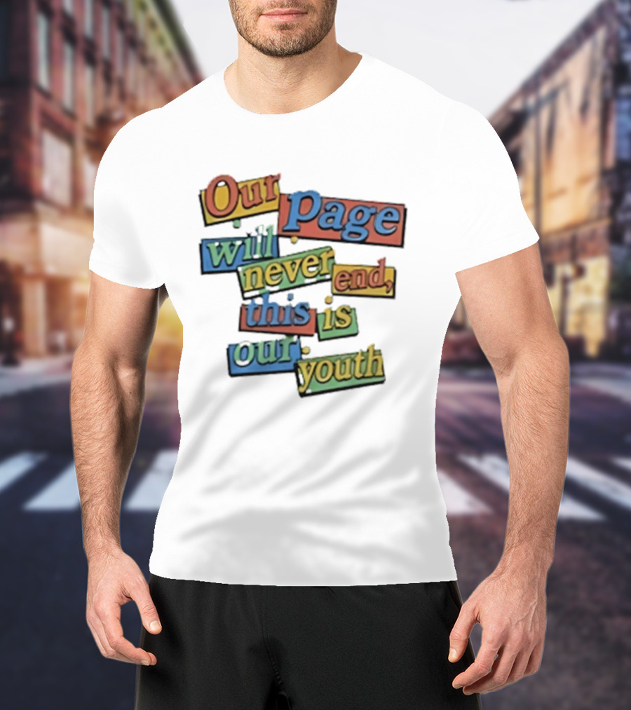 Our Page Will Never End This Is Our Youth Retro Multicolor T-Shirt