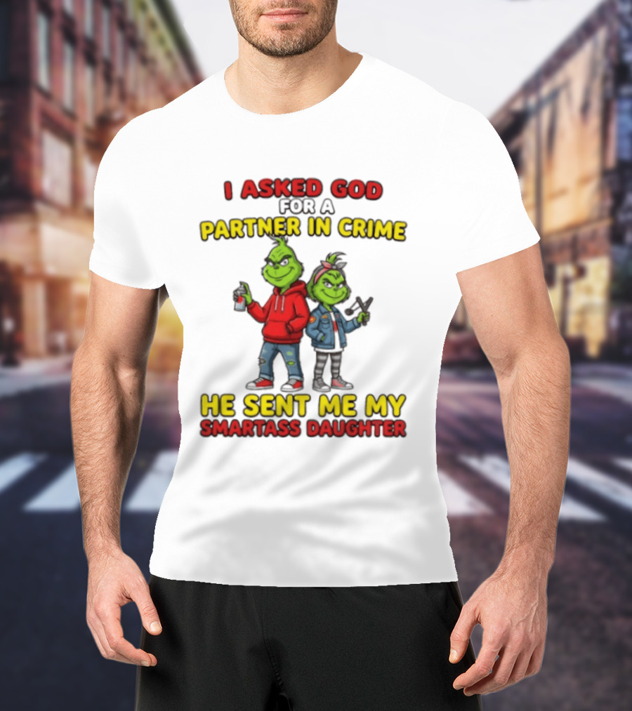 Grinch Partner In Crime Smartass Daughter Matching Outfits T-Shirt