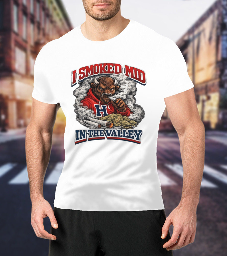 I Smoked Mid In The Valley Buffalo Red H T-Shirt