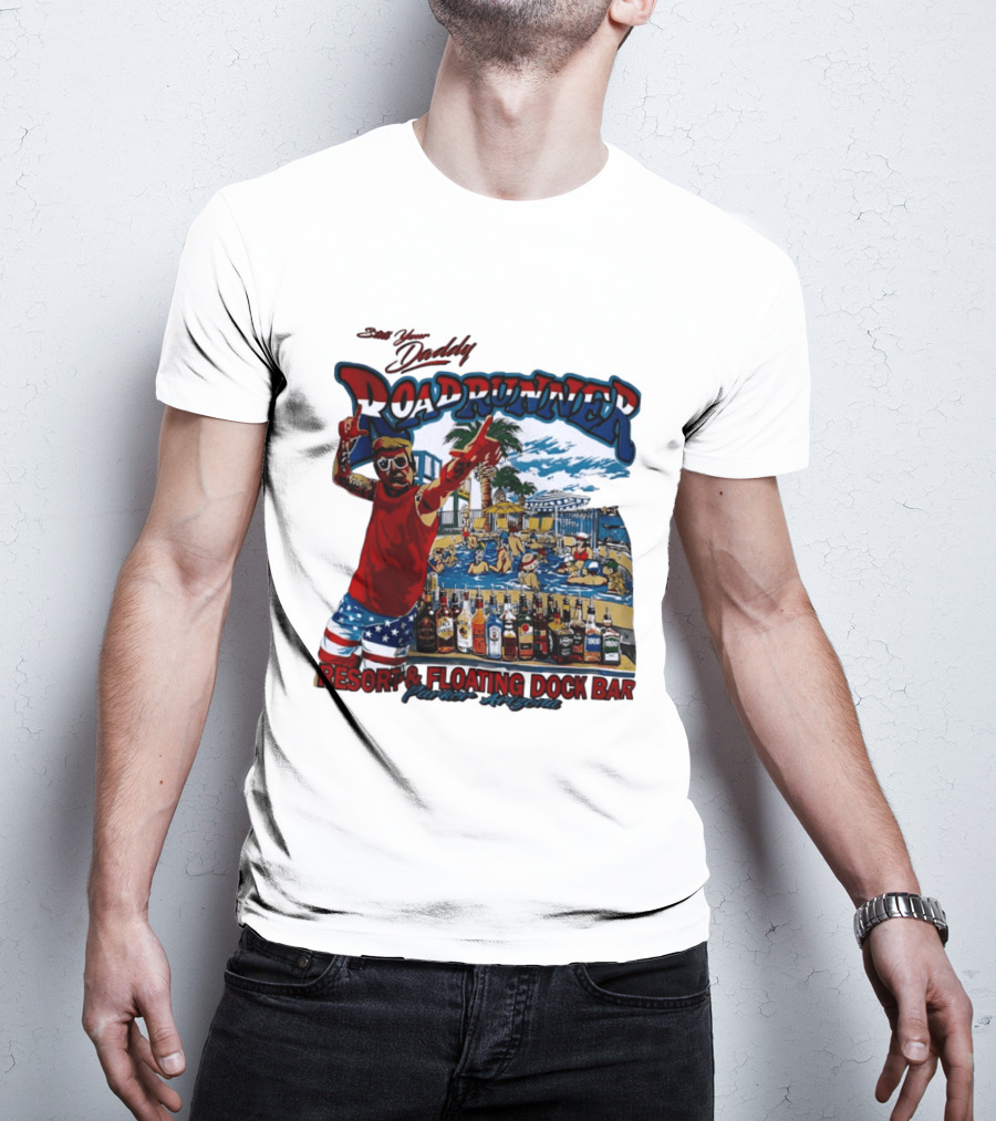 Still Your Daddy Roadrunner Resort Floating Dock Bar Parker Arizona T-Shirt