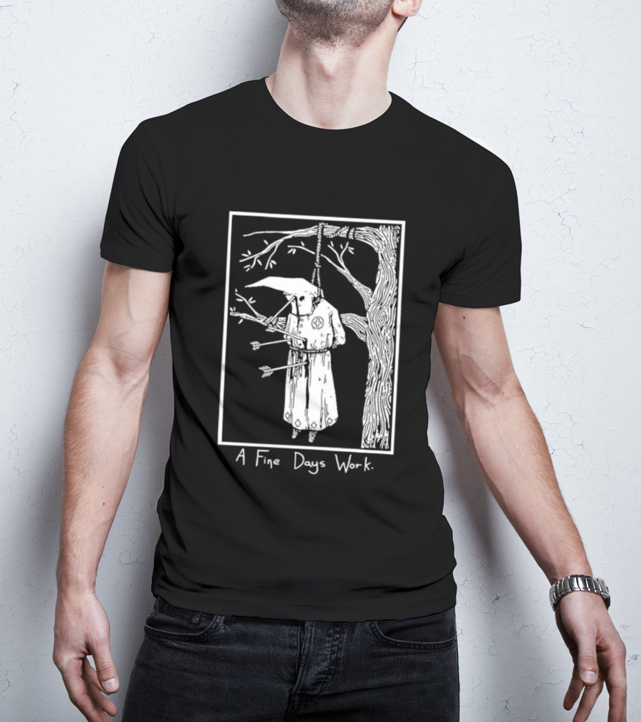 KKK A Fine Days Work T-Shirt