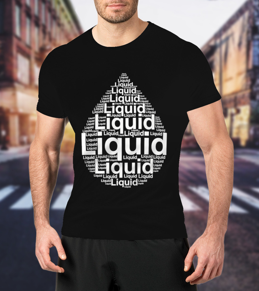 Liquid Water Drops Word T-Shirt