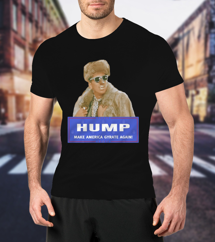 Hump Make America Gyrate Again Fur Coat Sunglasses Fashion T-Shirt