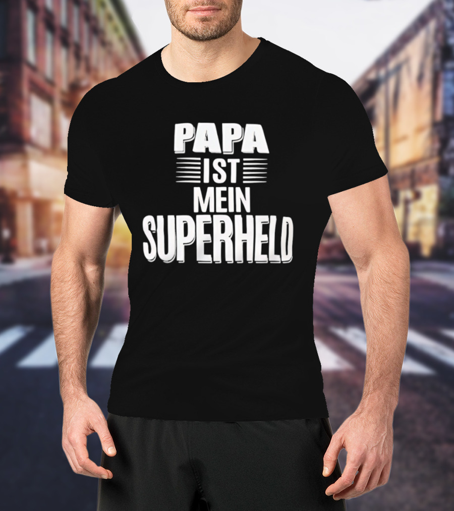 Papa Ist Mein Superheld Text Father's Day Gift Idea T-Shirt